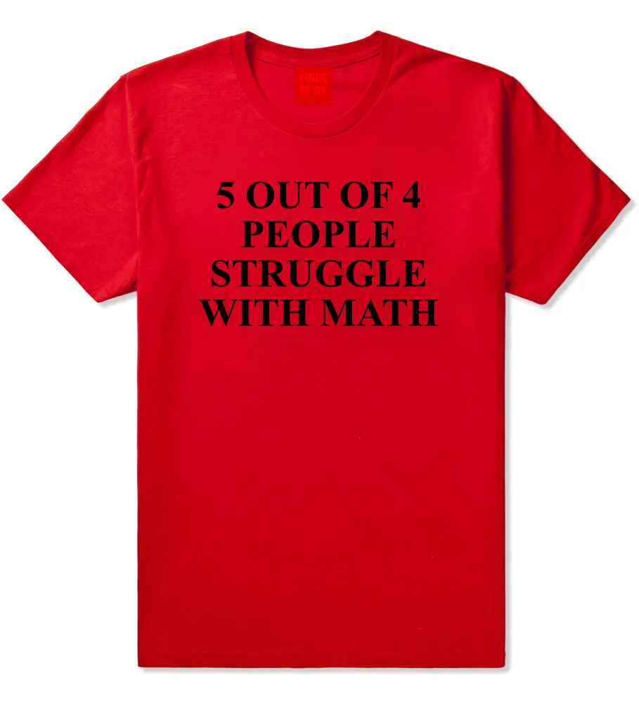 5 Of 4 People Struggle With Math Funny Teacher Mens T-Shirt