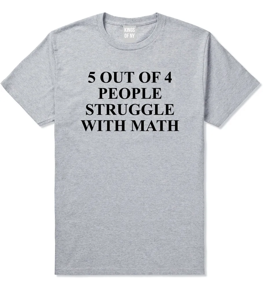 5 Of 4 People Struggle With Math Funny Teacher Mens T-Shirt