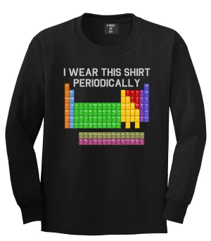 I Wear This Shirt Periodically Funny Science Mens Long Sleeve T-Shirt